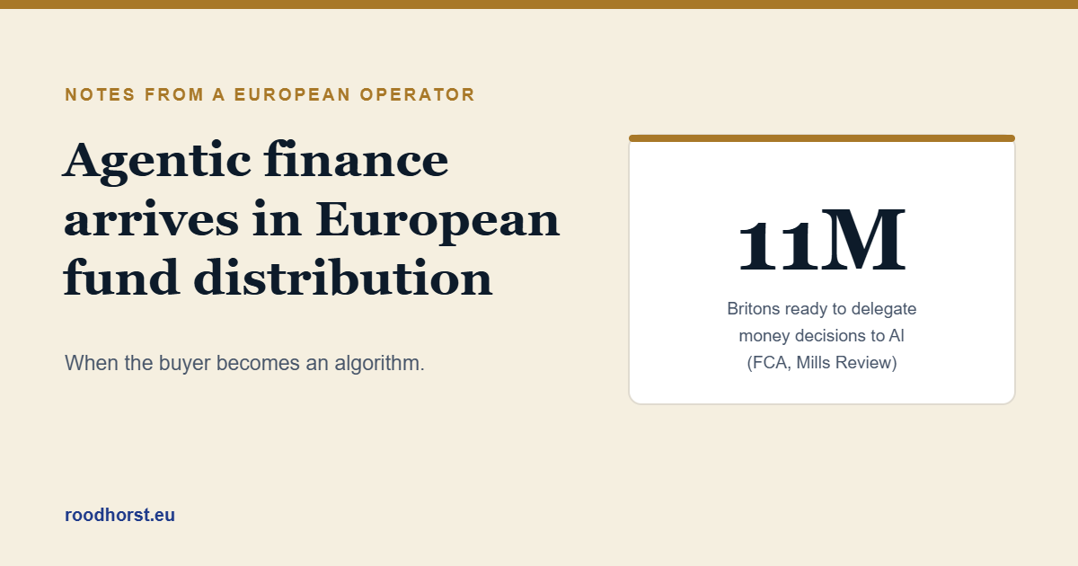 Agentic finance arrives in European fund distribution. 11 million Britons ready to delegate money decisions to AI.