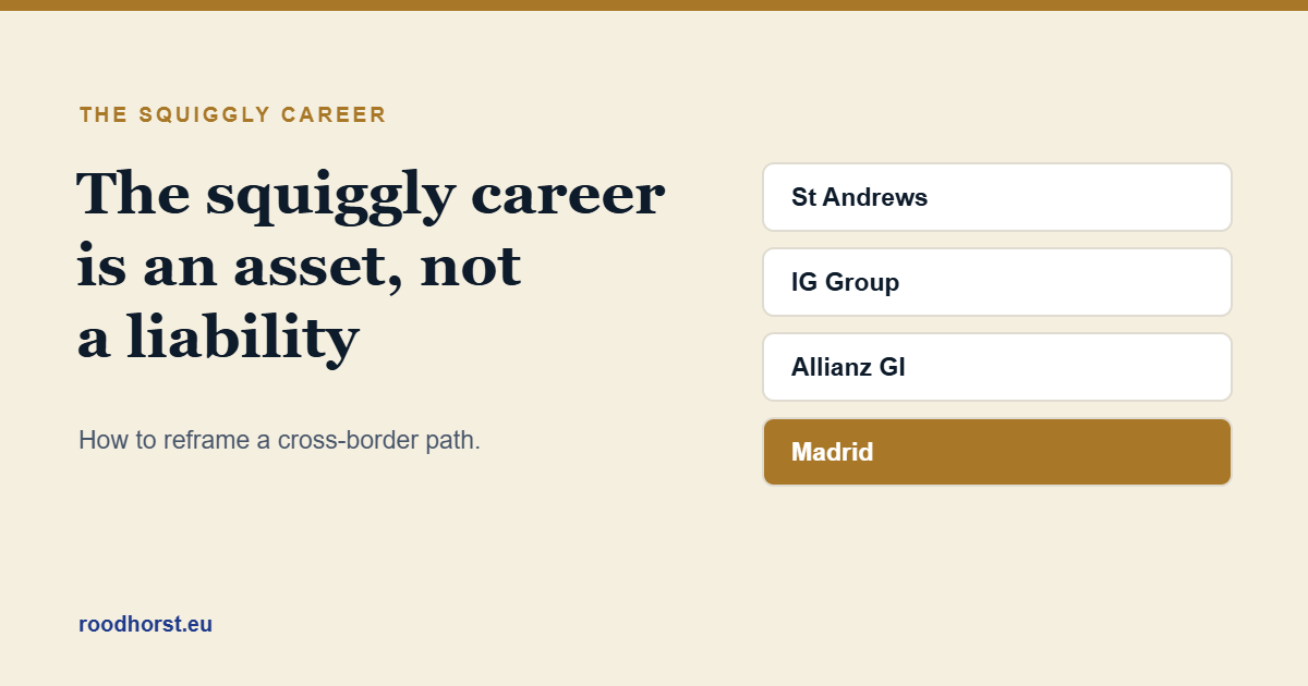 The squiggly career is an asset, not a liability: St Andrews, IG Group, Allianz GI, Madrid.