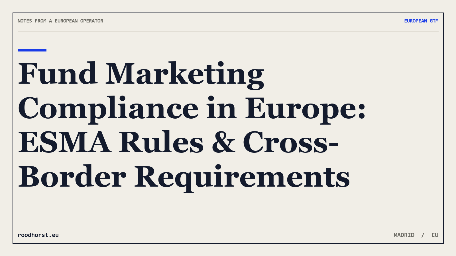 Fund Marketing Compliance in Europe: ESMA Rules & Cross-Border Requirements